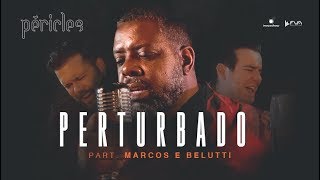 Péricles  Perturbado Part Marcos amp Belutti  Videoclipe Oficial  CD Deserto da Ilusão [upl. by Aleda]