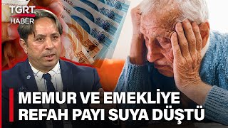 Memur ve Memur Emeklisinin Refah Payı Umudu Başka Bahara Kaldı – TGRT Haber [upl. by Ainad]