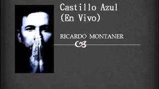 Ricardo Montaner  Castillo Azul En Vivo [upl. by Frendel]