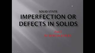 PART  2 DEFECTS IN SOLIDS POINT DEFECTSNON STOICHIOMETRIC DEFECTS AND IMPURUTY DEFECT [upl. by Ennyroc]