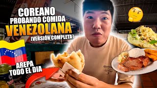 COREANO PROBANDO COMIDA VENEZOLANA TODO EL DIA   VENEZUELA VERSION COMPLETA [upl. by Nnyleimaj]