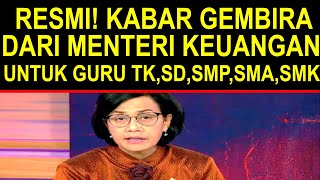 Kabar gembira dari menteri keuangan untuk guru TKSDSMPSMASMK sederajat [upl. by Bart426]