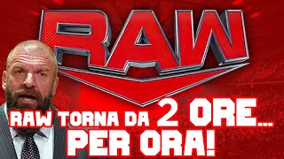 RAW TORNA A DUE ORE PER ORA [upl. by Elorac172]