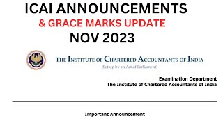 ICAI Important Announcements CA EXAM November 2023 amp Grace marks Update [upl. by Gerick798]