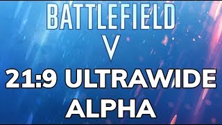 4K ULTRAWIDE 219 Battlefield 5 V Alpha on PC 3440x1440 [upl. by Adirahs]