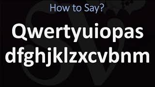 How to Pronounce Qwertyuiopasdfghjklzxcvbnm [upl. by Dinnie]