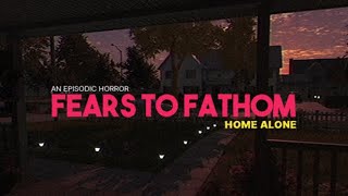 Fears To Fathom Ep 1 Home Alone [upl. by Duster358]