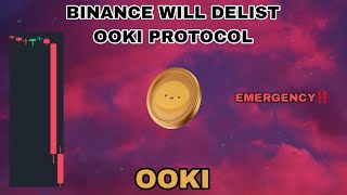 OOKI COIN DUMP HARD UPDATE IN 2024‼️ BINANCE WILL DELIST OOKI PROTOCOL‼️ OOKI CRYPTO EMERGENCY NEWS [upl. by Ettereve]