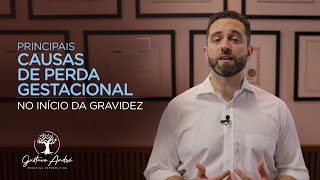 Principais causas de perda gestacional no início da gravidez  Dr Gustavo André [upl. by Fabi926]