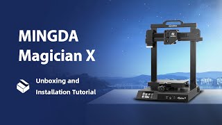 Mingda Magician X Unboxing and Installation Tutorial Unboxing Set up First Prints [upl. by Nussbaum]