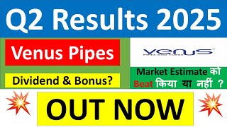 VENUS PIPES Q2 results 2025  VENUS PIPES results today  VENUS PIPES Share News  VENUS PIPES Share [upl. by Odnolor]