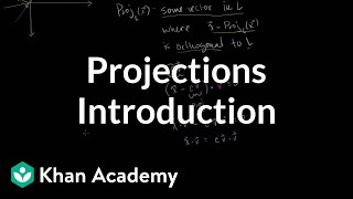 Introduction to projections  Matrix transformations  Linear Algebra  Khan Academy [upl. by Htebesile]