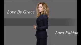 Love By Grace  Lara Fabian  Lyrics [upl. by Lanrev285]