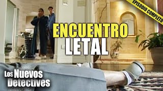 ENCUENTRO LETAL  EPISODIO DOBLE  Los Nuevos Detectives [upl. by Ditmore25]