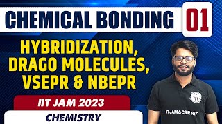 Chemical Bonding 01  Hybridization Drago Molecules VSEPR amp NBEPR  IIT JAM 2023 [upl. by Eidoc]