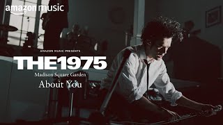 The 1975 – About You Live from Madison Square Garden  Amazon Music [upl. by Raskind]