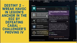 DESTINY 2  WREAK HAVOC IN LEGIONS ANCHOR IN THE EDZ BY DEFEATING CABAL  CHALLENGERS PROVING IV [upl. by Sung]