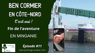 BEN CORMIER EN CÔTENORD ÉPISODE 11  DÉPART DE LA MINGANIE DIRECTION LE TRAVERSIER GODBOUT MATANE [upl. by Kanter966]