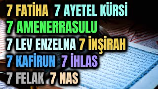 7 Fatiha 7 Ayetel Kürsi 7 Amenerrasulu 7 Lev enzelna 7 İnşirah 7 Kafirun 7 İhlas 7 Felak 7 Nas Rukye [upl. by Ylesara]