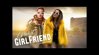 Girlfriend  BADSHAH NEW SONG  Aastha Gill  Official Music Video 2018 [upl. by Ijneb]