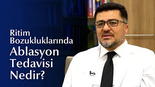 Prof Dr Fethi Kılıçaslan Ablasyon Uygulamasını Anlatıyor [upl. by Gratia]