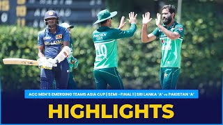 Match Highlights  SemiFinal 1  Sri Lanka A vs Pakistan A  ACC Mens Emerging Teams Asia Cup [upl. by Zeena993]