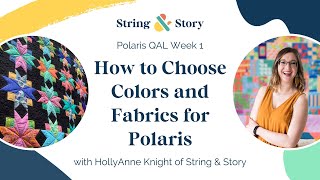 Polaris QAL Choosing Colors and Fabrics for Polaris [upl. by Odlopoel]