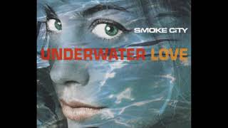 SMOKE CITY  quotUnderwater Lovequot Morales Reprise 1997 [upl. by Annaik156]