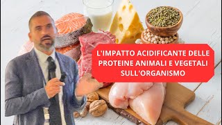 Limpatto acidificante delle proteine animali e vegetali sullorganismo [upl. by Eatnad7]