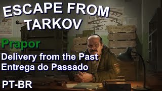 Prapor  Delivery from the past  Entrega do Passado PTBR ESCAPE FROM TARKOV [upl. by Marquis]