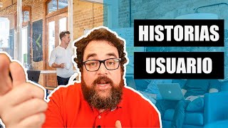 Las CLAVES de las HISTORIAS de USUARIO Qué son cómo usarlas y todos recursos para PRODUCT OWNERS [upl. by Ayk454]