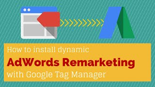 Google Tag Manager Dynamic AdWords Remarketing installation [upl. by Hayashi681]