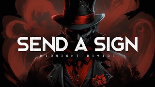 Send A Sign  Midnight Divide LYRICS [upl. by Marutani]