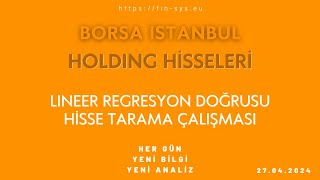 Borsa İstanbul Hisse Senedi Taraması Holding Hisseleri Lineer Regresyon Doğruları  Trend Analizi [upl. by Tufts]