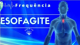 310 ESOFAGITE INFLAMAÇÃO ESOFAGOTERAPIA SONORA COM FREQUÊNCIA PARA TRATAMENTO CANAL FONTE DE VIDA [upl. by Robyn]