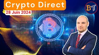 Crypto Direct  Actu et Crypto Monnaies à Acheter 🔴28 Juin 2024 [upl. by Ariom]