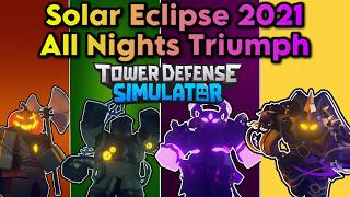 Solar Eclipse 2021 All Nights Triumph  Tower Defense Simulator [upl. by Ahsiuqet663]