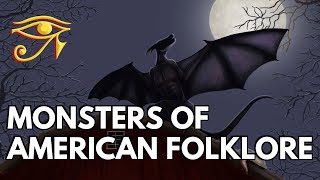 Monsters of American Folklore [upl. by Bilski]