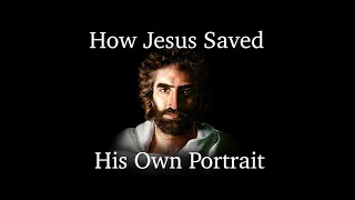 How Jesus Saved His Own PortraitThe True Story of Akianes Lost Masterpiece [upl. by Itra]