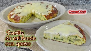 TORTILLA DE CALABACÍN CON QUESO muy fácil y deliciosa [upl. by Olifoet44]