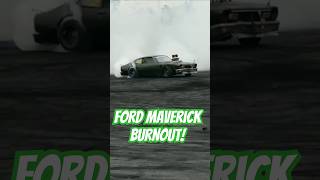 Ford Maverick Burnout At The Maine Burnout Pit‼ ford burnout shorts [upl. by Cogen]