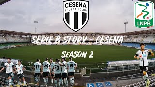 SERIE B STORY  2ND SEASON WITH CESENA [upl. by Brathwaite]