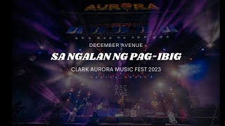 December Avenue  Sa Ngalan Ng Pagibig Clark Aurora Music Festival [upl. by Nottarts]