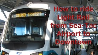 How To Take the Seattle Light Rail from the Airport to Downtown [upl. by Tirreg]