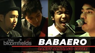 The Bloomfields  Babaero Cover Randy Santiago [upl. by Leynwad28]