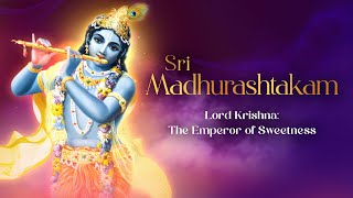 Sri Madhurashtakam  Lord Krishna The Emperor of Sweetness  ISKCON Bangalore [upl. by Sabanrab]