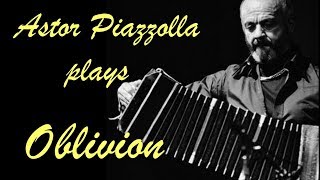 Astor Piazzolla plays Oblivion  Bandoneon and orchestra [upl. by Rubenstein]