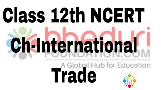 Class 12th NCERT ChInternational Trade [upl. by Crystal]