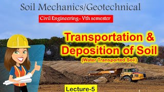 L5  Transportation and Deposition of soil  Water Transported soil  Alluvial soil Lacustrine soil [upl. by Bolger]