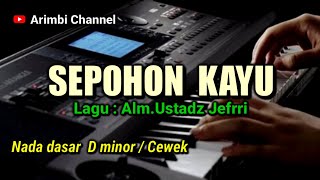 SEPOHON KAYU  AlmUstadz Jefri Al Buchori KARAOKE NADA CEWEK [upl. by Rafter54]